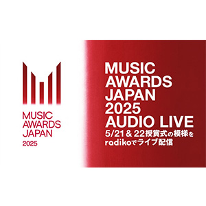 MUSIC AWARDS JAPAN 2025 AUDIO LIVE　サムネイル